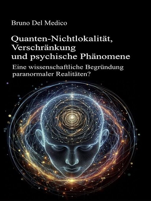 Title details for Quanten-Nichtlokalität, Verschränkung und psychische Phänomene by Bruno Del Medico - Available